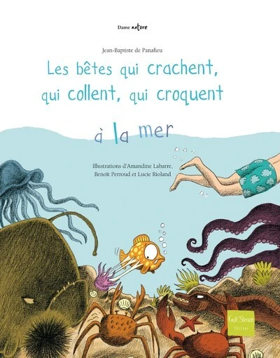 Les Bêtes qui crachent, qui collent, qui croquent à la mer