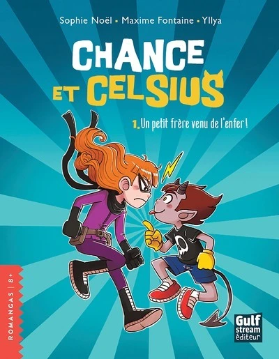 Chance et Celsius, tome 1 : Un petit frère venu de l'enfer