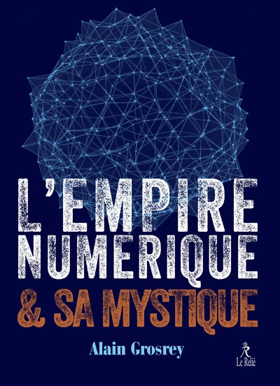 L'empire numérique et sa mystique