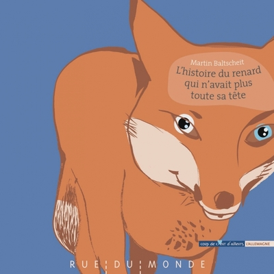 L'HISTOIRE DU RENARD QUI N'AVAIT PLUS TOUTE SA TETE