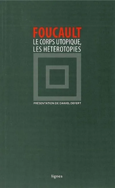 Le Corps utopique, Les Hétérotopies