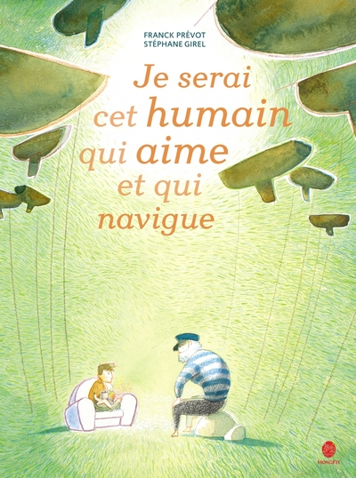 Je serai cet humain qui aime et qui navigue