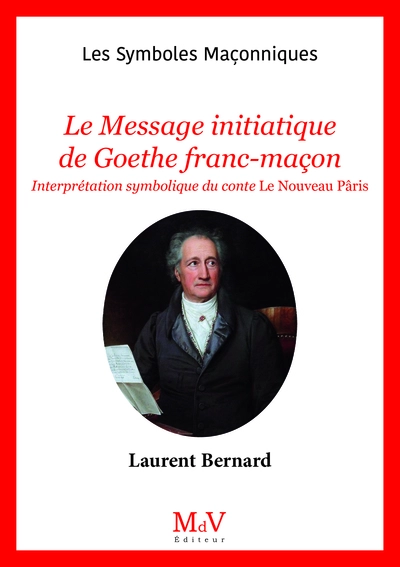 Le Message initiatique de Goethe Franc-Maçon,