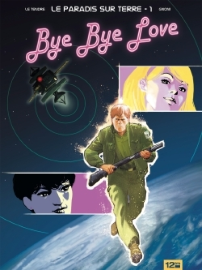 Le paradis sur terre, tome 1 : Bye bye love