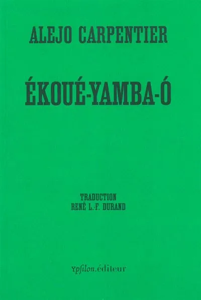 Ékoué-Yamba-Ó  suivi de « Lettre des Antilles »