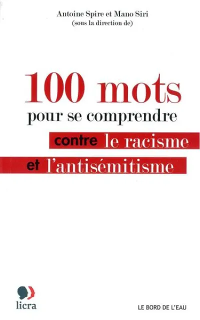 100 mots pour comprendre. Contre le Racisme et l antisémitisme