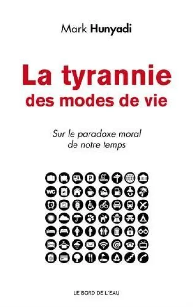 La Tyrannie des Modes de Vie