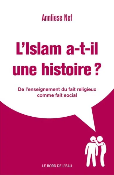 L'Islam A-T-Il une Histoire ?