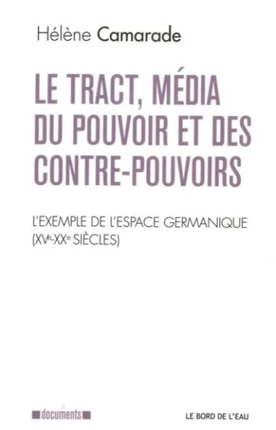 Le Tract, Média du Pouvoir et des Contre-Pouvoirs