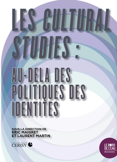 Cultural Studies : Au delà des politiques des identités