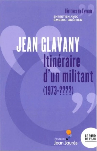 Jean Glavany. Itinéraire d'un militant (1973-????)