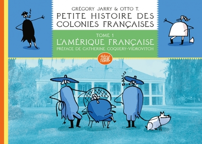 Petite histoire des colonies françaises, Tome 1 : L'Amérique