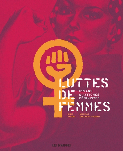 Luttes de femmes : 100 ans d'affiches féministes