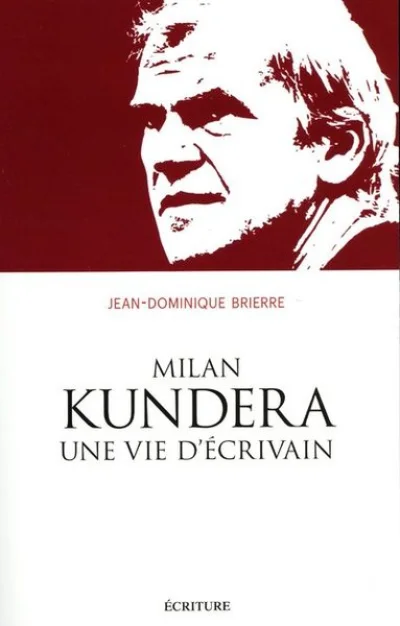 Milan Kundera, une vie d'écrivain