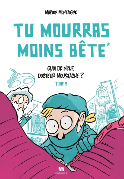 Tu mourras moins bête, tome 2 : Quoi de neuf docteur Moustache ?