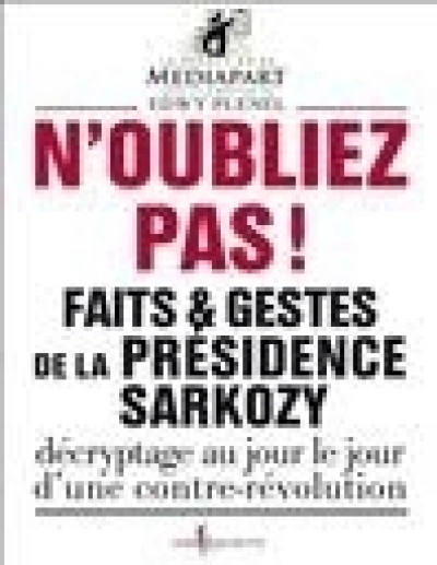 Faits et gestes de la présidence Sarkozy