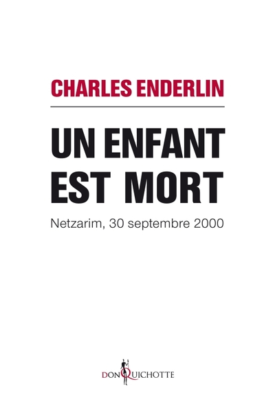 Un enfant est mort : Netzarim, 30 septembre 2000