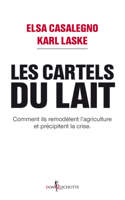 Les cartels du lait : Comment ils remodèlent l'agriculture et précipitent la crise