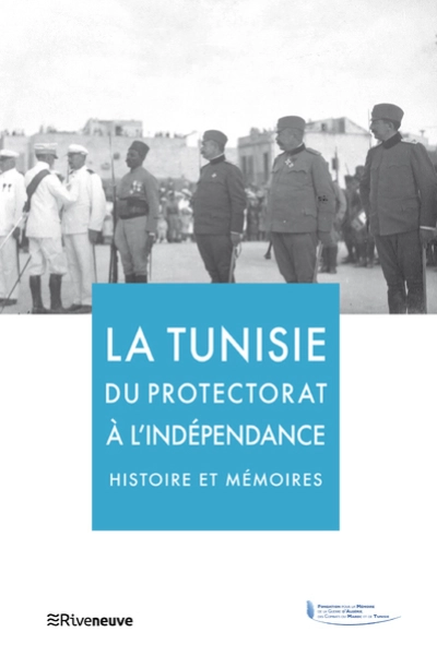 La Tunisie du Protectorat à l'indépendance