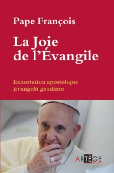 Exhortation apostolique : La Joie de l'Évangile - Evangelii gaudium