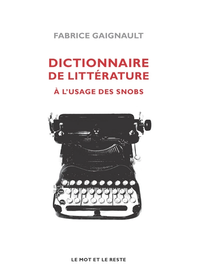 DICTIONNAIRE DE LITTERATURE A L'USAGE DES SNOBS