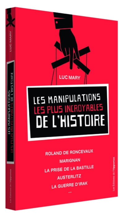 Les manipulations les plus incroyables de l'Histoire