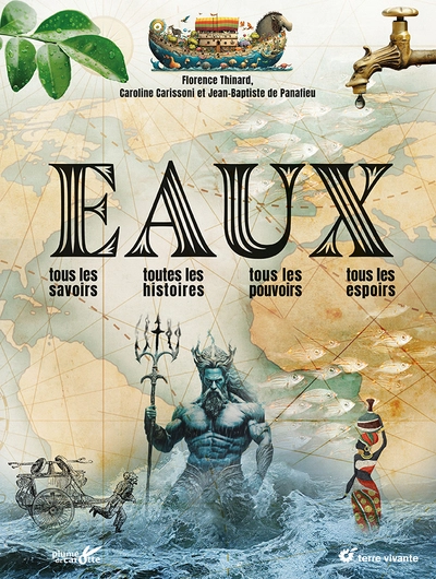 Eaux: Tous les savoirs, toutes les histoires, tous les pouvoirs, tous les espoirs