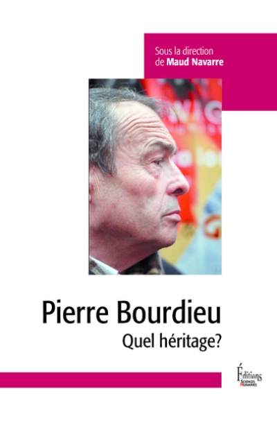 Pierre Bourdieu - Quel héritage?