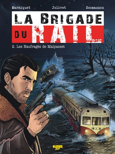 La brigade du rail, Tome 2 : Les naufragés de Malpasset