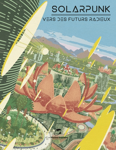 Solarpunk: Vers des futurs radieux