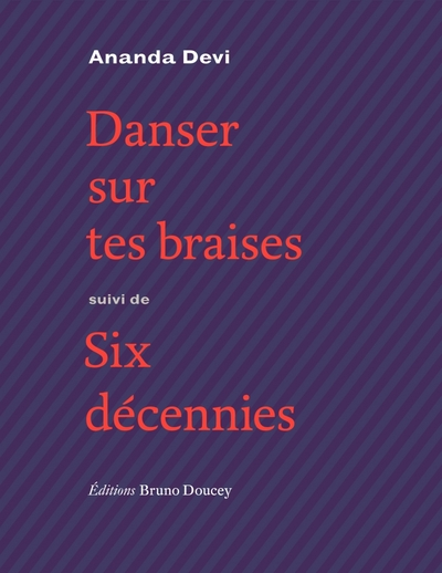 Danser sur tes braises (suivi de) Six décennies