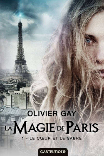 La magie de Paris, tome 1 : Le coeur et le sabre