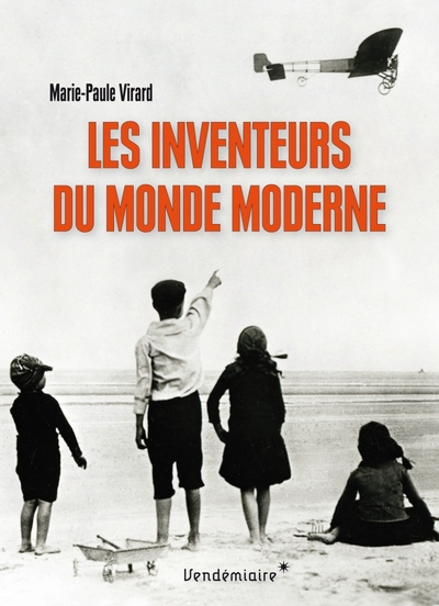 Les inventeurs du monde moderne