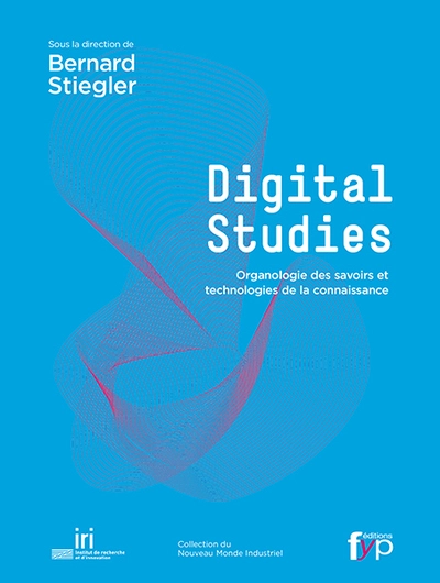 Digital Studies. Organologie des Savoirs et Technologie