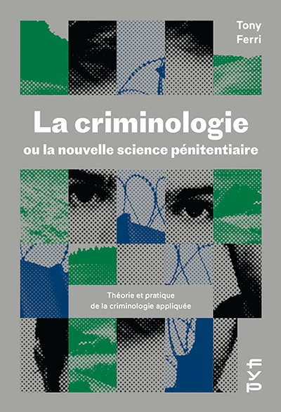 La criminologie ou la nouvelle science pénitentiaire