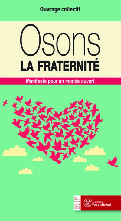 Osons la fraternité : Manifeste pour un monde ouvert