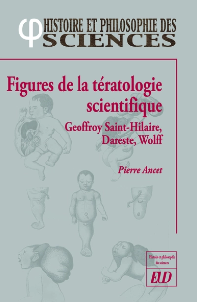 Figures de la tératologie scientifique : Geoffroy Saint-Hillaire, Dareste, Wolff