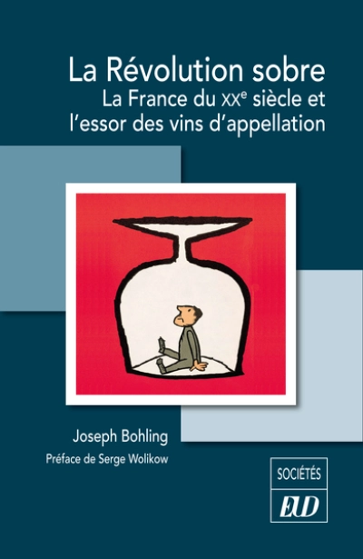 La Révolution sobre: La France du XXe siècle et l'essor des vins d'appellation