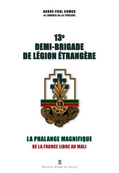 La 13E Demi-Brigade De Légion Étrangère - La Phala