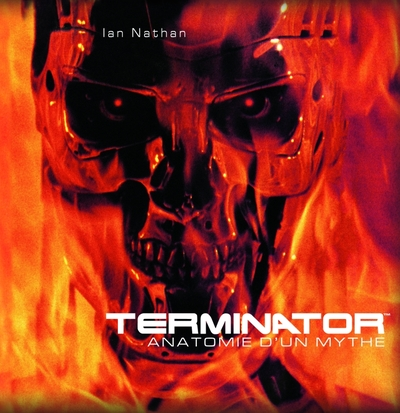 Terminator - Anatomie d'un mythe