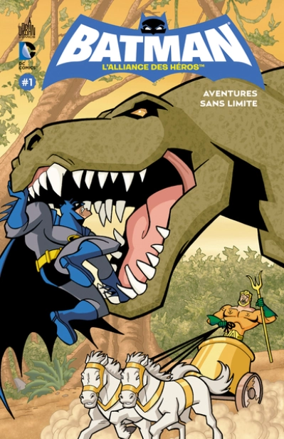 Batman, l'alliance des héros, tome 1 : Aventures sans limite !