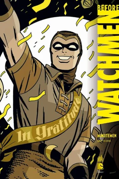 Before Watchmen - Intégrale, tome 1 : Minutemen