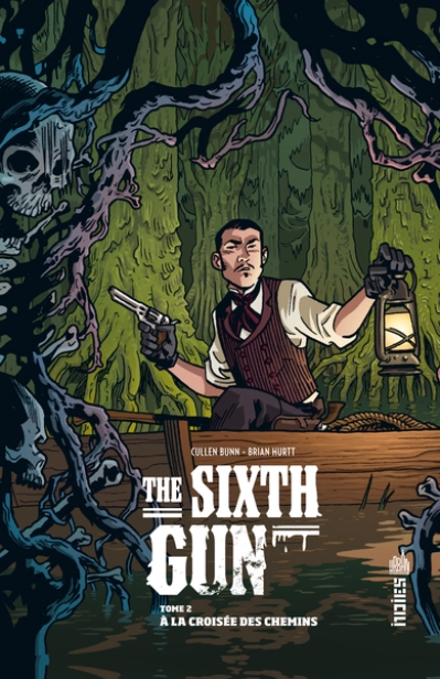 The Sixth Gun, tome 2 : A la croisée des chemins