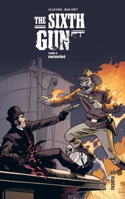 The Sixth Gun, tome 3 : Enchaîné