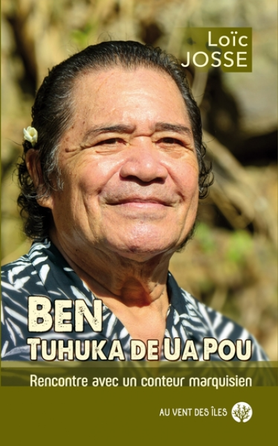 Ben, tuhuka de Ua Pou : Rencontre avec un conteur marquisien