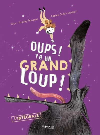 Oups ! Y a un grand loup ! Intégrale