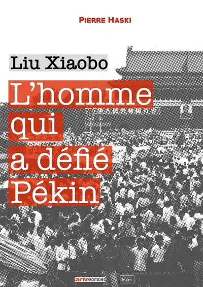 L'homme qui a défié Pékin : Liu Xiaobo