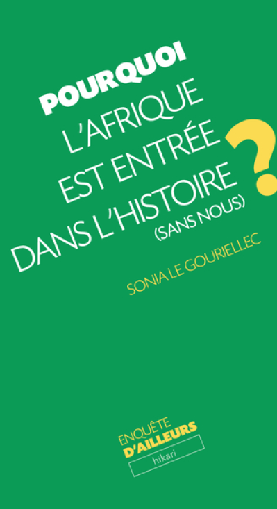 Pourquoi l'Afrique est entrée dans l'histoire (sans nous) ?