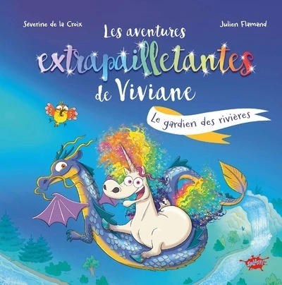 Les aventures extrapailletantes de Viviane, tome 1 : Le gardien des rivières