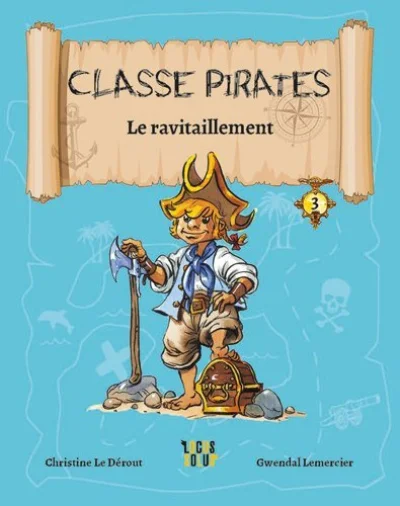 Classe pirates, tome 3 : Le ravitaillement